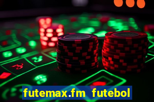 futemax.fm futebol ao vivo